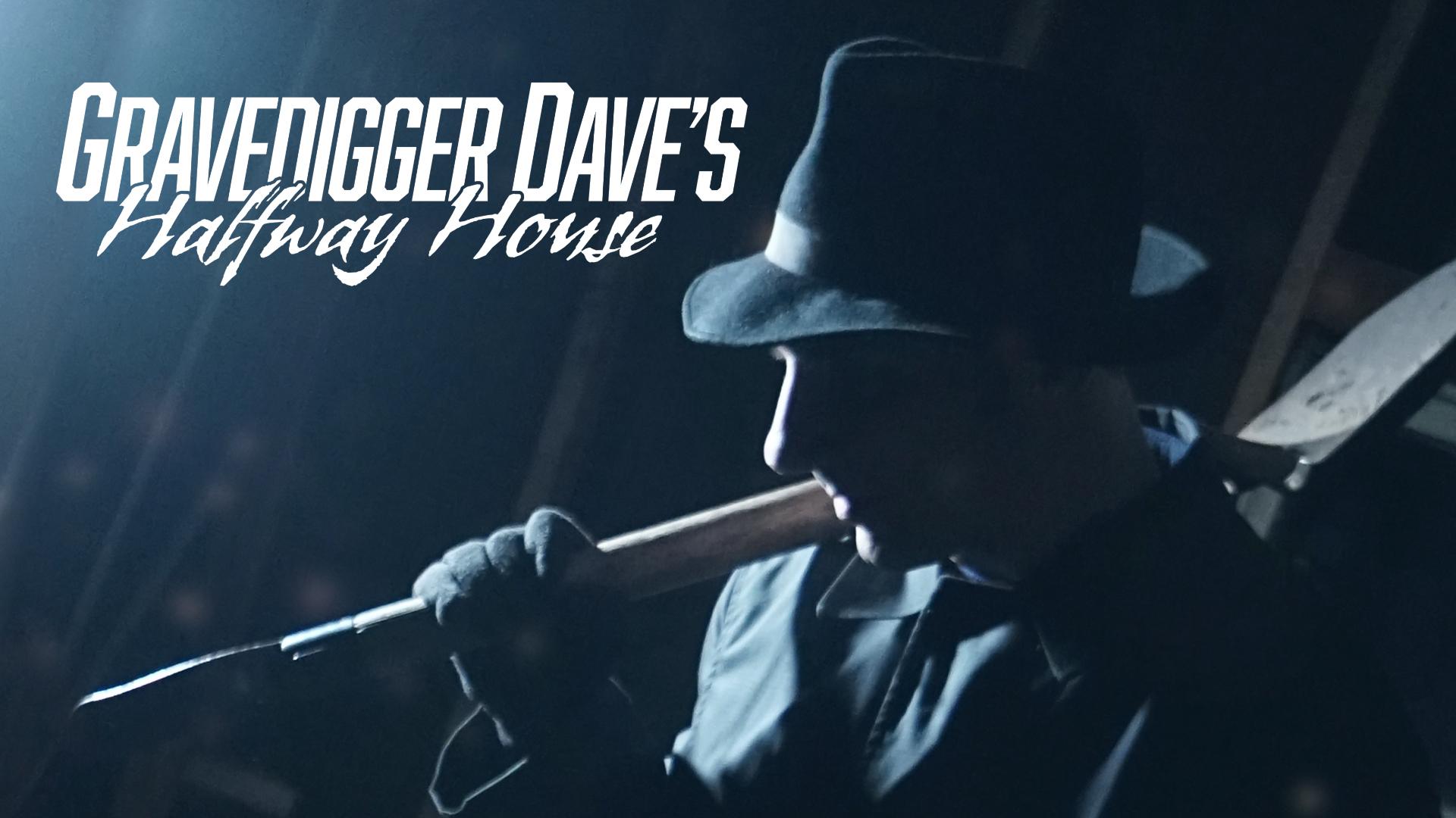 Gravedigger Dave's Halfway House (2020)