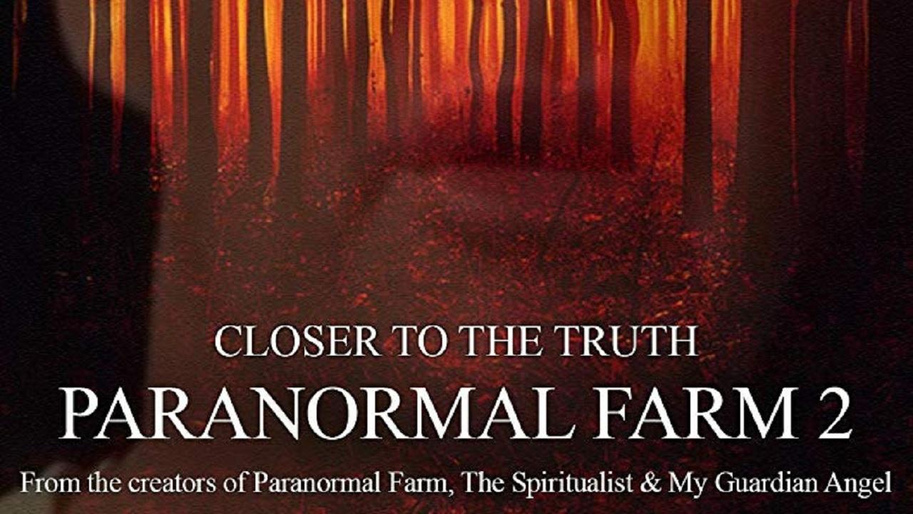 Paranormal Farm 2: Closer to the Truth (2018)