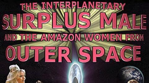 The Interplanetary Surplus Male and Amazon Women of Outer Space (2003)