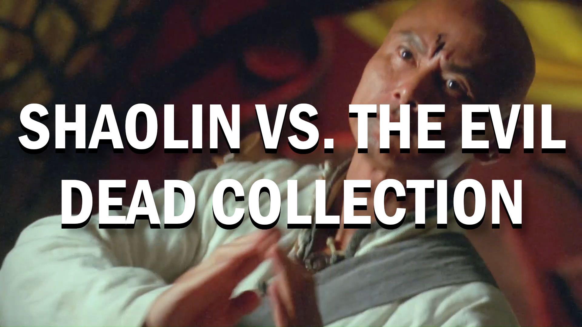 Shaolin vs. The Evil Dead Collection